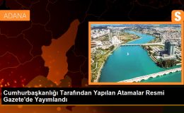 Cumhurbaşkanlığı Tarafından Yapılan Atamalar Hakkında Kararlar Resmi Gazete’de Yayımlandı