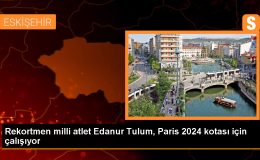 Rekortmen Milli Atlet Edanur Tulum, 2024 Paris Olimpiyat Oyunları’na Katılmayı Hedefliyor