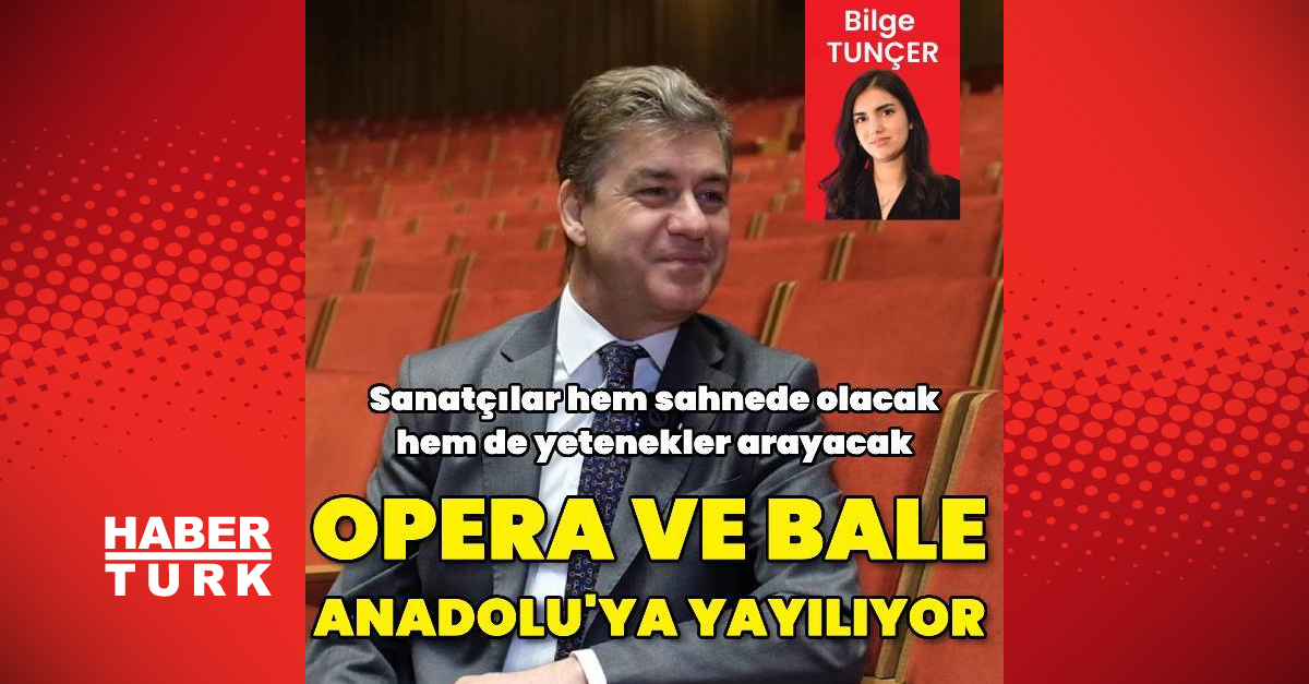 1. Anadolu Opera ve Bale Festivali ‘Opera ve Bale Her Yerde’ diyerek başlıyor